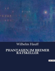 PHANTASIEN IM BREMER RATSKELLER : Ein Herbstgeschenk für Freunde des Weines