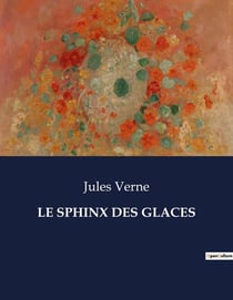 LE SPHINX DES GLACES : Une aventure polaire inspirée par Edgar Allan Poe