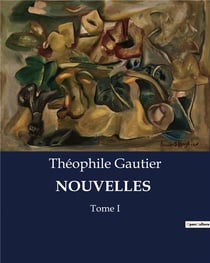 NOUVELLES : Tome I