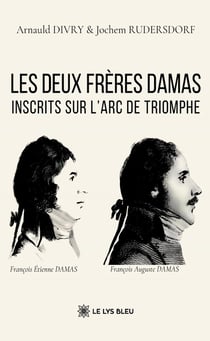 Les deux frères Damas inscrits sur l'Arc de Triomphe