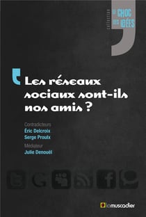 Les reseaux sociaux sont-ils nos amis ?
