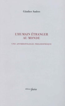 L'humain étranger au monde : écrits d'anthropologie philosophique