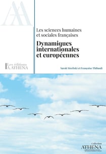 Les Sciences humaines et sociales françaises. Dynamiques internationales et européennes