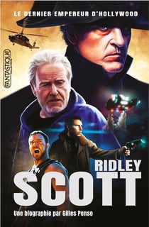 Ridley Scott : Le dernier empereur d'Hollywood
