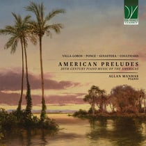 American Preludes - Musique pour piano des Amériques au XXe siècle