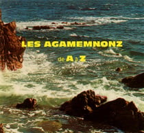 Les Agamemnonz de A à Z