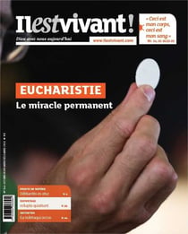 Il est vivant n.341 : eucharistie, le miracle permanent