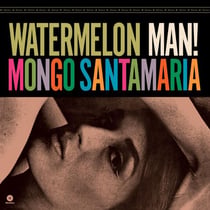 Watermelon Man! - édition 180g