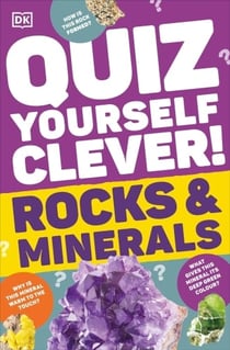 Rocks and minerals : Quiz yourself clever!