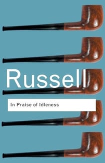 IN PRAISE OF IDLENESS