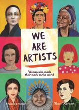 We are artists women who made their mark on the world