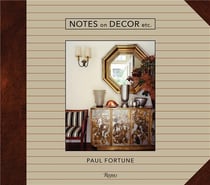 Paul fortune notes on decor, etc.