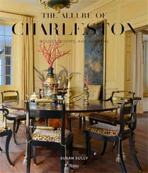 The allure of Charleston : houses, rooms, and gardens