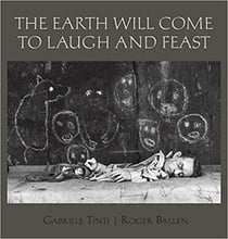 Roger ballen the earth will come to laugh and to feast