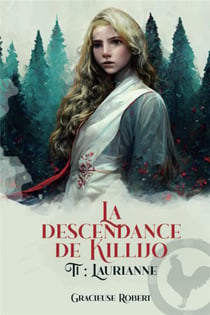 La descendance de Killijo Tome 1 : Laurianne