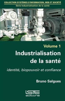 Industrialisation de la santé - identité, biopouvoir et confiance