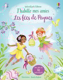 J'habille mes amies - Les fées de Pâques - dès 5 ans