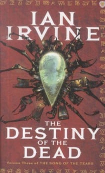 The Destiny of the Dead - The Song of the Tears: Book 3
