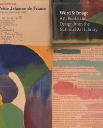 Word and image - art books and design from the national art library