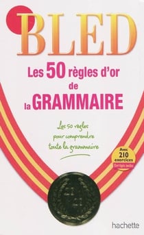 Bled : les 50 règles d'or de la grammaire