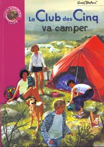 Le Club des Cinq Tome 10 : le Club des Cinq va camper