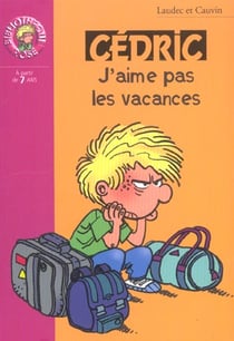 Cédric Tome 6 : j'aime pas les vacances