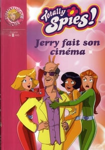 Totally spies t.18 -Jerry fait son cinéma