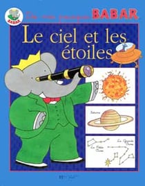 Dis-moi pourquoi babar - le ciel et les étoiles