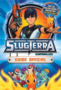 Slugterra - guide officiel
