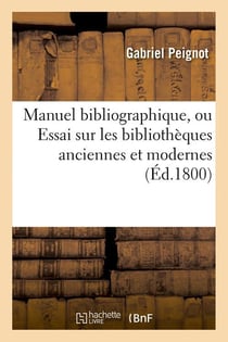 Manuel bibliographique, ou essai sur les bibliotheques anciennes et modernes (ed.1800)