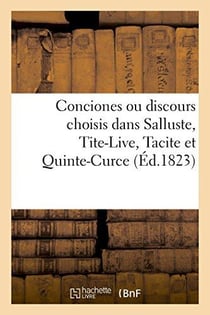 Conciones ou discours choisis dans salluste, tite-live, tacite et quinte-curce (ed.1823)