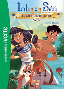 Iah & Séti - les aventuriers du Nil Tome 1 : sauvéae des eaux !