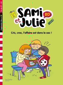 Sami et Julie BD : cric, crac, l'affaire est dans le sac !