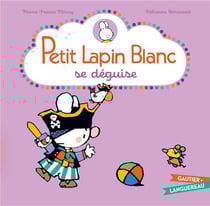 PETIT LAPIN BLANC : Petit Lapin Blanc : se déguise