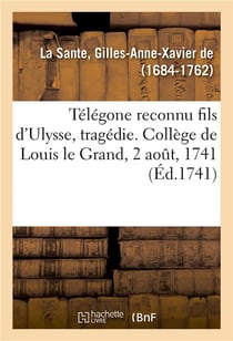 Telegone reconnu fils d'ulysse, tragedie - college de louis le grand, distribution des prix fondez p