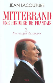 François Mitterrand, une histoire de français Tome 2 - les vertiges du sommet