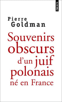 Souvenirs obscurs d'un juif polonais né en France
