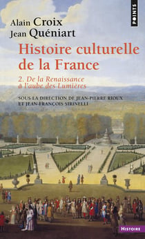 Histoire culturelle de la France - de la Renaissance à l'aube des Lumières