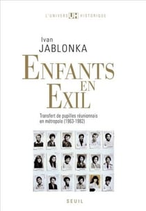 Enfants en exil - transfert de pupilles réunionnais en métropole (1963-1982)