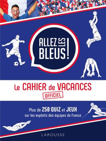 Le cahier de vacances allez les bleus !