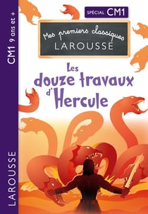 Mes premiers classiques Larousse : les douze travaux d'Hercule