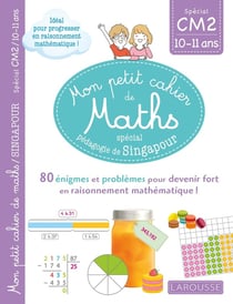 Mon petit cahier de maths - CM2 - spécial pédagogie de Singapour