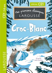 Mes premiers classiques Larousse : Croc-Blanc