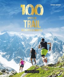 100 spots de trails à couper le souffle