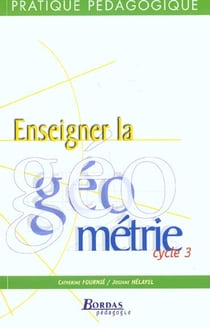 Enseigner la geometrie - cycle 3 - edition 2002