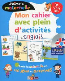 J'AIME LA MATERNELLE : mon cahier avec plein d'activités d'anglais - de 3 à 6 ans (édition 2017)
