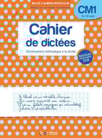 Cahier de dictées : entraînement méthodique à la dictée - CM1 - 9/10 ans (édition 2019)