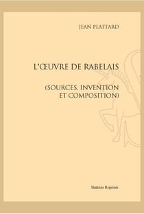 L'oeuvre de rabelais - sources, invention et composition
