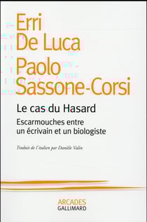 Le cas du hasard - escarmouches entre un écrivain et un biologiste