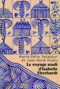 Le voyage soufi d'Isabelle Eberhardt